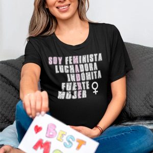 Camiseta mujer con mensajes soy feminista, luchadora y fuerte
